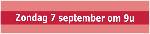  Zondag 7 september om 9u