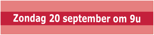 Zondag 20 september om 9u