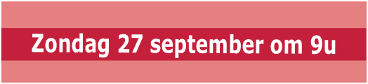 Zondag 27 september om 9u